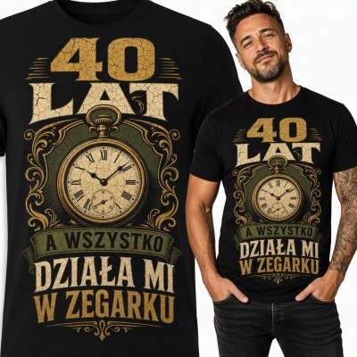 Koszulka męska na 40 urodziny „40 lat a wszystko działa mi w zegarku” - zegarek kieszonkowy vintage