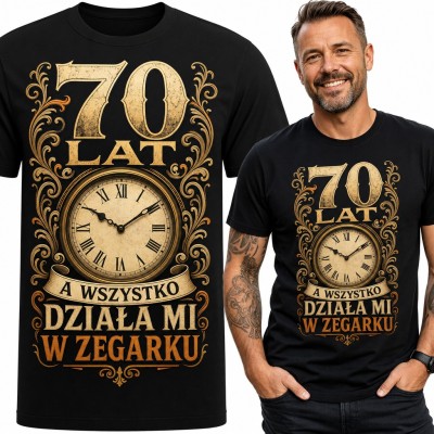 Koszulka męska na 70 urodziny „70 lat a wszystko działa mi w zegarku” z zegarem vintage