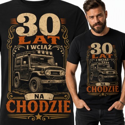 Koszulka męska na 30 urodziny „30 lat i wciąż na chodzie” - terenówka 4x4