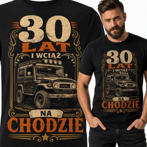 Koszulka męska na 30 urodziny „30 lat i wciąż na chodzie” - terenówka 4x4