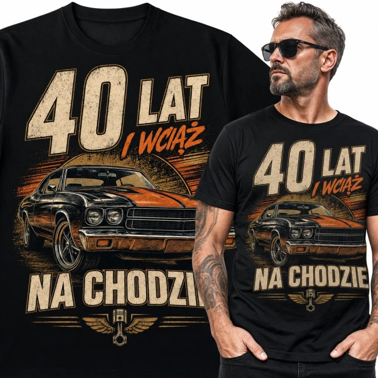 Koszulka męska na 40 urodziny „40 lat i wciąż na chodzie” z muscle carem