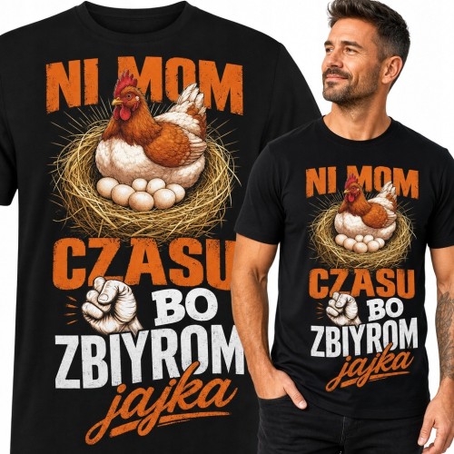 Koszulka męska z kurą i napisem „Ni mom czasu bo zbiyrom jajka” - dla hodowcy kur