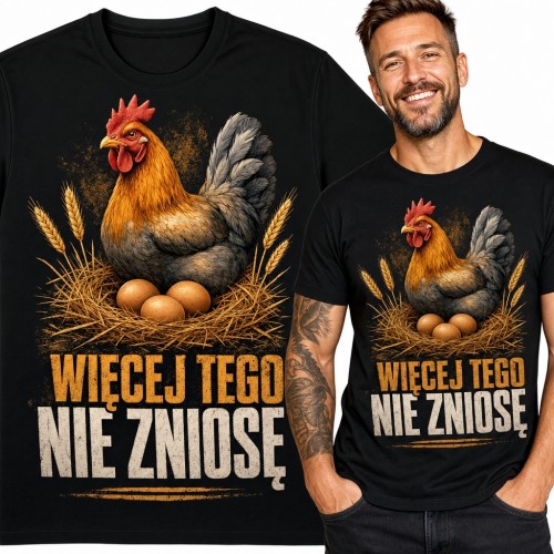 Koszulka męska z kurą i napisem „Więcej tego nie zniosę” - wiejski humor