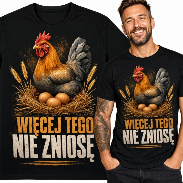Koszulka męska z kurą i napisem „Więcej tego nie zniosę” - wiejski humor