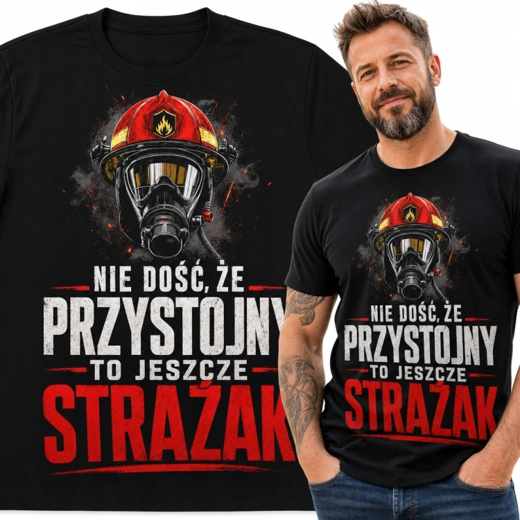 Koszulka męska dla strażaka „Nie dość, że przystojny, to jeszcze strażak” - hełm i maska