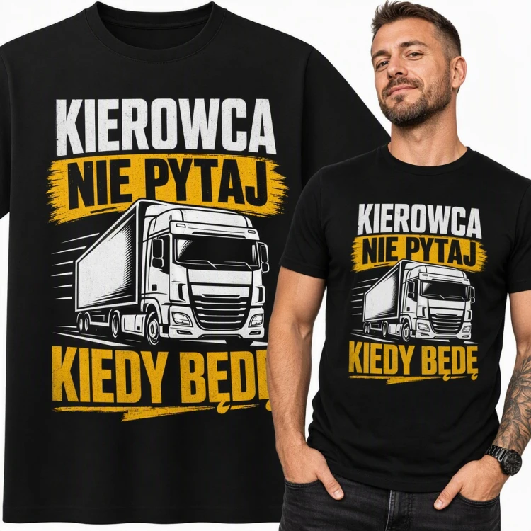 Koszulka męska dla kierowcy TIR-a z ciężarówką - „Kierowca nie pytaj kiedy będę”