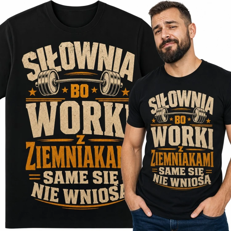 Koszulka męska na siłownię ze sztangą - „Siłownia bo worki z ziemniakami same się nie wniosą”