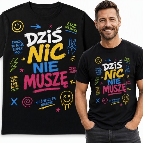 Koszulka męska „Dziś nic nie muszę” - kolorowe graffiti z emotkami i hasłami o luzie