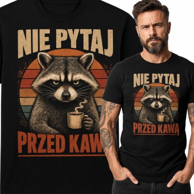 Koszulka męska z szopem praczem i kawą „Nie pytaj przed kawą”