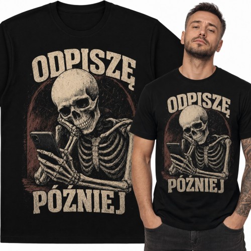 Koszulka męska „Odpiszę później” - szkielet z telefonem