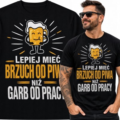 Koszulka męska z kuflem piwa „Lepiej mieć brzuch od piwa niż garb od pracy” - śmieszny motyw piwny