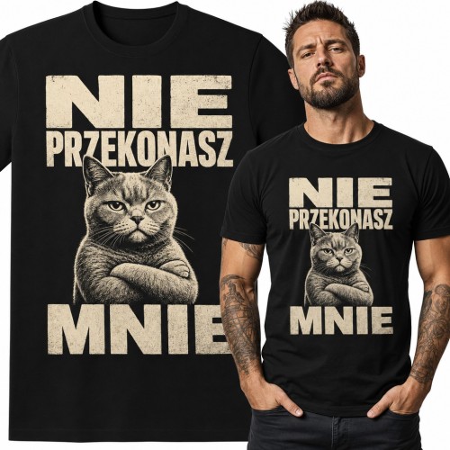 Koszulka męska z obrażonym kotem ze skrzyżowanymi łapami - „Nie przekonasz mnie”