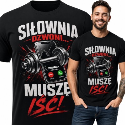 Koszulka męska „Siłownia dzwoni... Muszę iść!” - hantla i telefon dla fana treningu