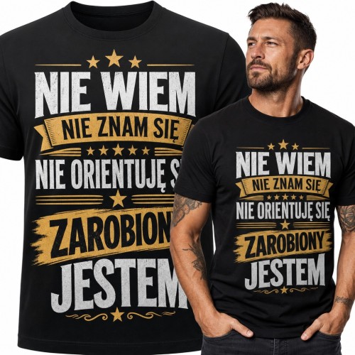 Koszulka męska „Nie wiem, nie znam się, nie orientuję się, zarobiony jestem” - śmieszny prezent dla szefa