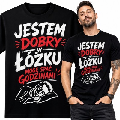 Koszulka męska śmieszna dla śpiocha „Jestem dobry w łóżku, mogę spać godzinami”