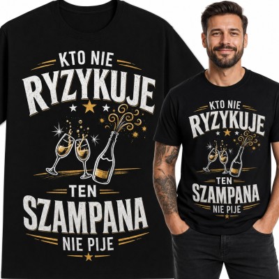 Koszulka męska „Kto nie ryzykuje ten szampana nie pije” - kieliszki i butelka