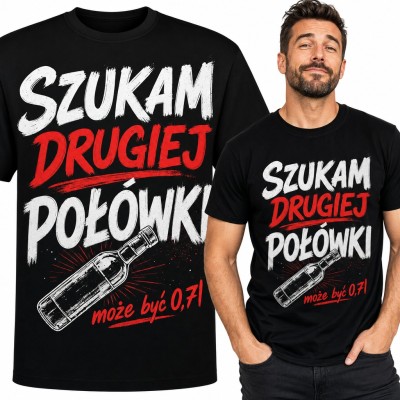 Koszulka męska „Szukam drugiej połówki” - butelka wódki 0,7 l
