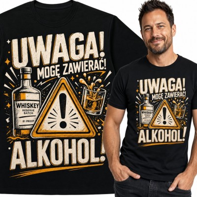 Koszulka męska „Uwaga! Mogę zawierać! Alkohol!” - znak ostrzegawczy z whiskey