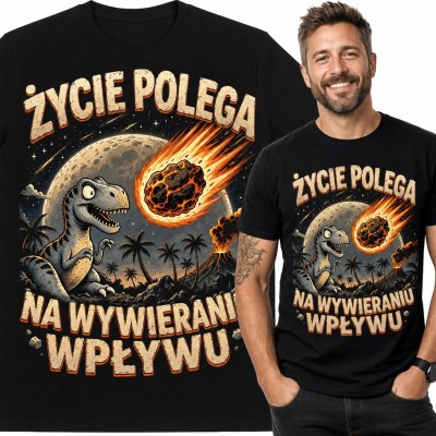 Koszulka męska z dinozaurem i meteorytem „Życie polega na wywieraniu wpływu”