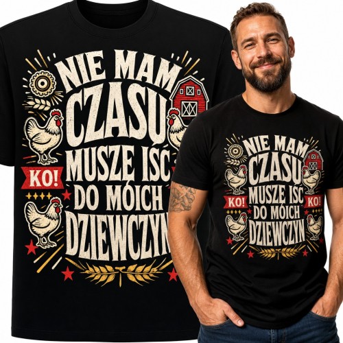 Koszulka męska z kurami i napisem „Nie mam czasu, muszę iść do moich dziewczyn” dla hodowcy