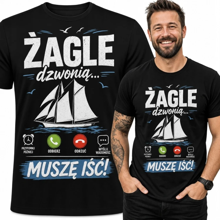 Koszulka męska z żaglówką „Żagle dzwonią... Muszę iść!”