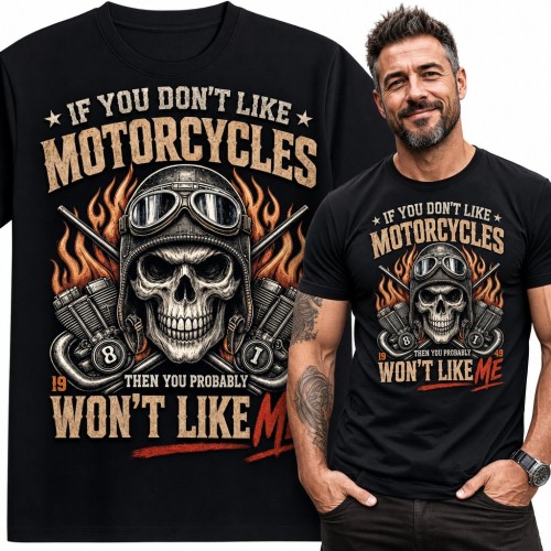 Koszulka męska z czaszką motocyklisty - „If You Don't Like Motorcycles Then You Probably Won't Like Me”
