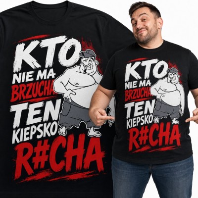Koszulka męska „Kto nie ma brzucha ten kiepsko r#cha” z grubaskiem w czapce