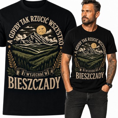 Koszulka męska „A gdyby tak rzucić wszystko i wyjechać w Bieszczady” - górski pejzaż dla turysty