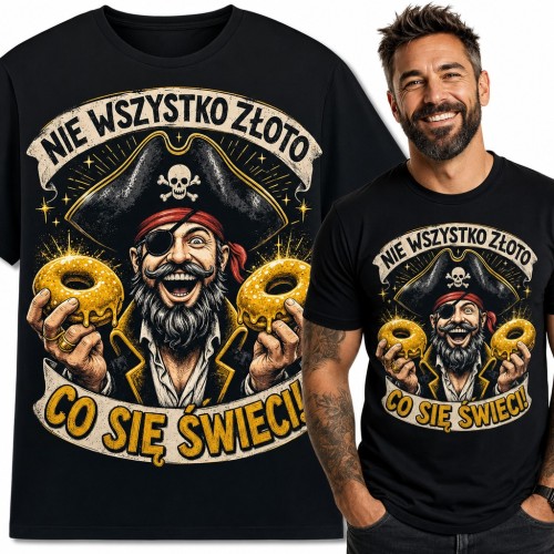 Koszulka męska z piratem i złotymi pączkami „Nie wszystko złoto co się świeci!”