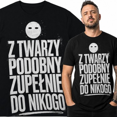 Koszulka męska „Z twarzy podobny zupełnie do nikogo” z białą maską