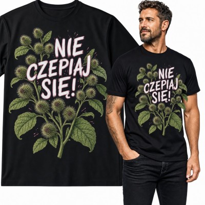 Koszulka męska „Nie czepiaj się!” - łopian z rzepami
