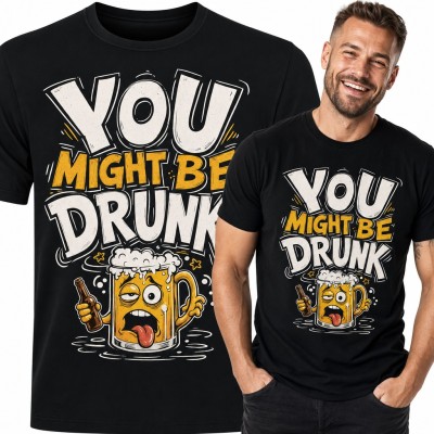 Koszulka męska „You might be drunk” - pijany kufel piwa z butelką dla piwosza
