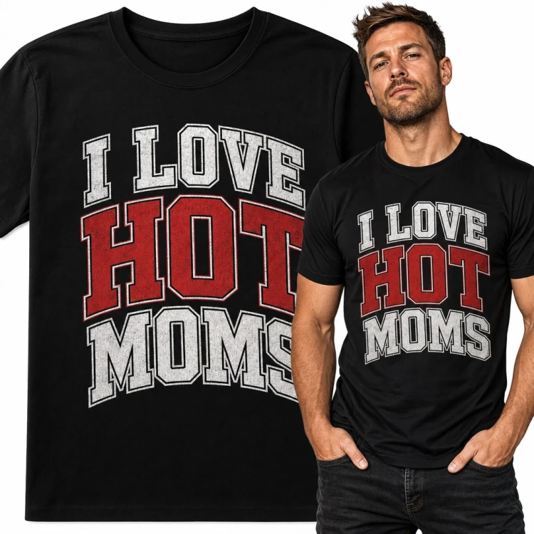 Koszulka męska z napisem „I love hot moms” - varsity humor dla faceta