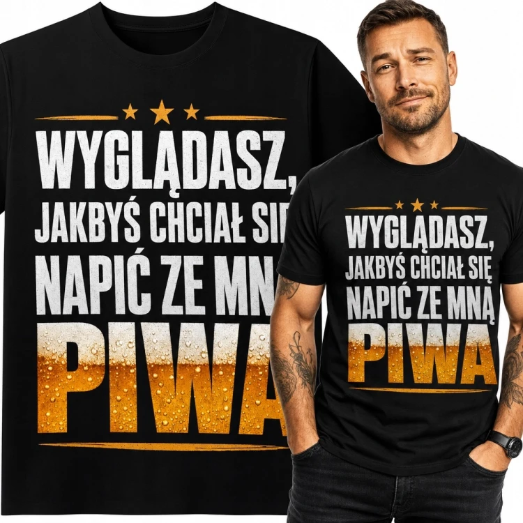 Koszulka męska z piwnym napisem „Wyglądasz, jakbyś chciał się napić ze mną piwa” - humorystyczny wzór