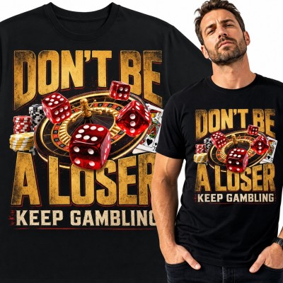 Koszulka męska z kasynem „Don't be a loser keep gambling” - ruletka i czerwone kości