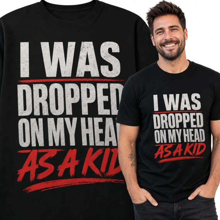 Koszulka męska z napisem „I was dropped on my head as a kid” - śmieszny tekst z dystansem