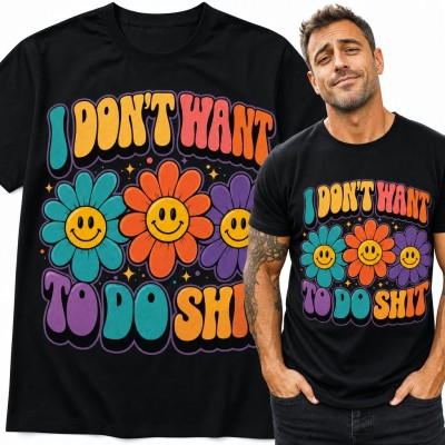 Koszulka męska „I don't want to do shit” - retro kwiatki groovy dla lenia