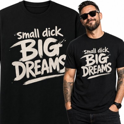 Koszulka męska „Small dick big dreams” - napis z dystansem dla faceta