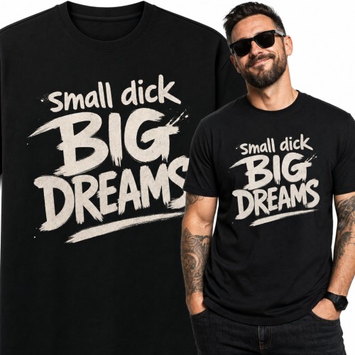 Koszulka męska „Small dick big dreams” - napis z dystansem dla faceta