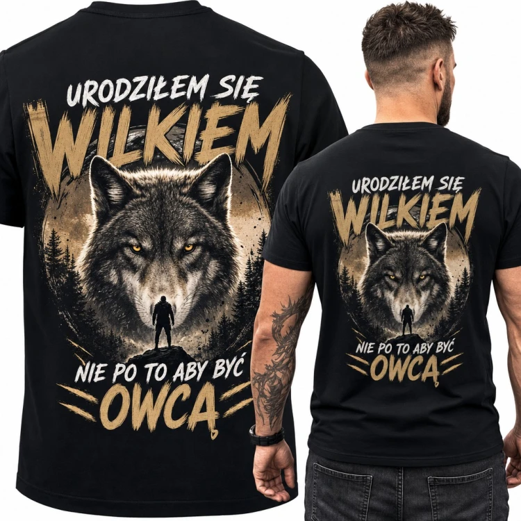 Koszulka męska z wilkiem „Urodziłem się wilkiem nie po to aby być owcą” - duży nadruk na plecach