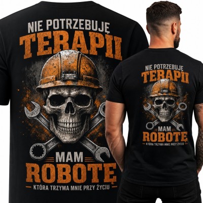 Koszulka męska „Nie potrzebuję terapii, mam robotę” - czaszka w kasku dla budowlańca, duży nadruk na plecach
