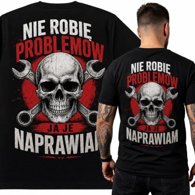 Koszulka męska „Nie robię problemów, ja je naprawiam” dla mechanika - duży nadruk na plecach