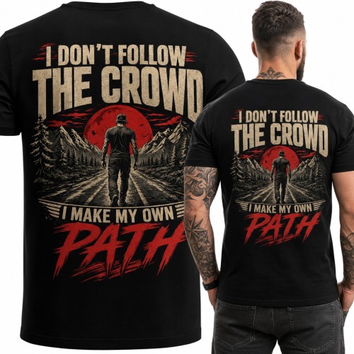 Koszulka męska „I don't follow the crowd, I make my own path” - wędrowiec w górach, duży nadruk na plecach