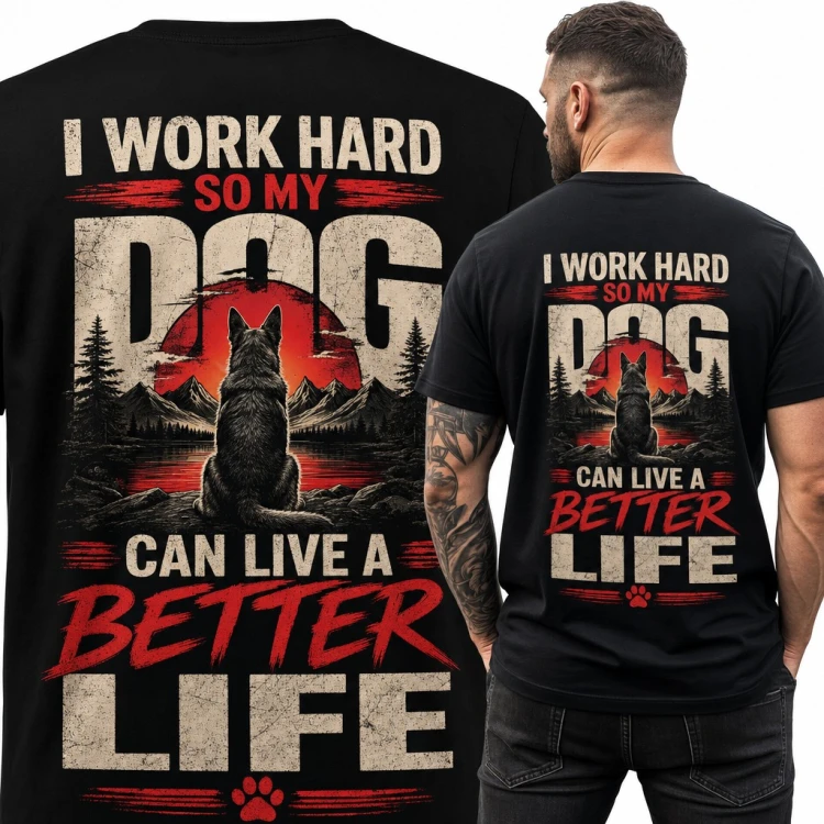 Koszulka męska z owczarkiem „I work hard so my dog can live a better life” - duży nadruk na plecach