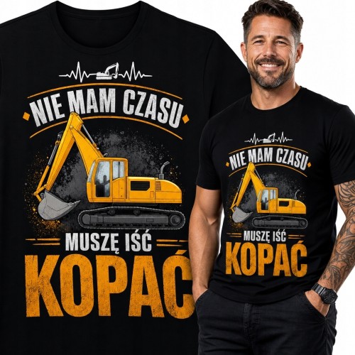 Koszulka męska z koparką „Nie mam czasu, muszę iść kopać” - humorystyczny wzór