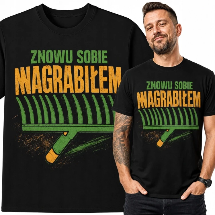 Koszulka męska dla ogrodnika z grabiami „Znowu sobie nagrabiłem”