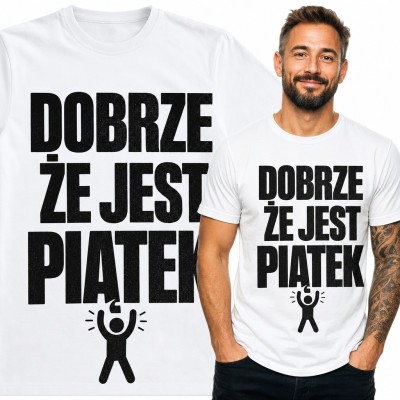 Koszulka męska „Dobrze że jest piątek” - ludzik cieszący się z weekendu