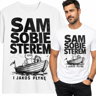 Koszulka męska „Sam sobie sterem i jakoś płynę” - ludzik za sterem łódki dla żeglarza