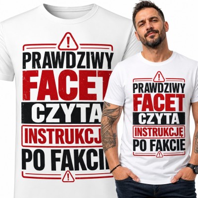 Koszulka męska „Prawdziwy facet czyta instrukcję po fakcie” - śmieszny napis dla majsterkowicza