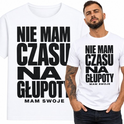 Koszulka męska „Nie mam czasu na głupoty, mam swoje” - śmieszny napis z ironią
